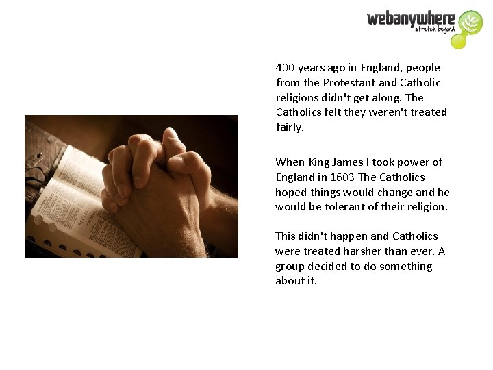 400 years ago in England, people from the Protestant and Catholic religions didn't get