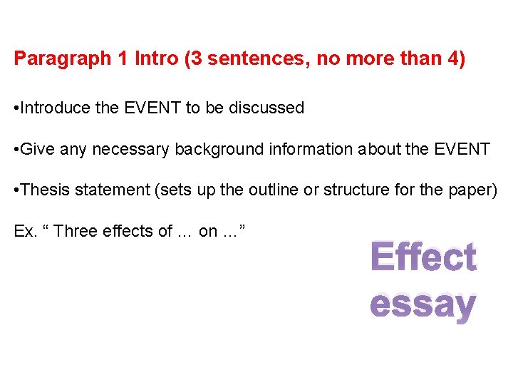 Paragraph 1 Intro (3 sentences, no more than 4) • Introduce the EVENT to