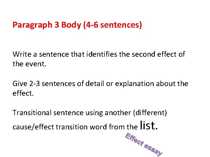 Paragraph 3 Body (4 -6 sentences) Write a sentence that identifies the second effect