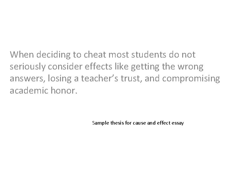 When deciding to cheat most students do not seriously consider effects like getting the