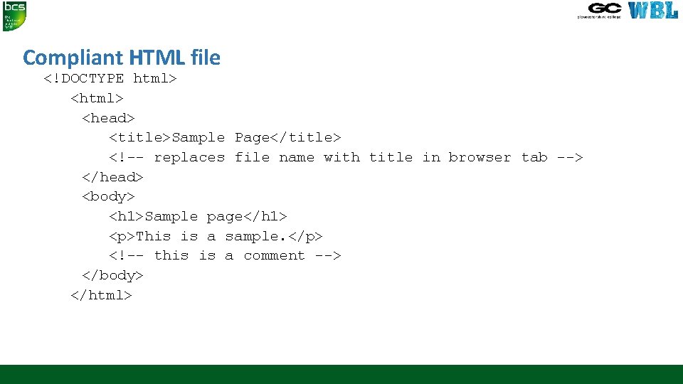 Compliant HTML file <!DOCTYPE html> <head> <title>Sample Page</title> <!-- replaces file name with title Compliant HTML file <!DOCTYPE html> <head> <title>Sample Page</title> <!-- replaces file name with title