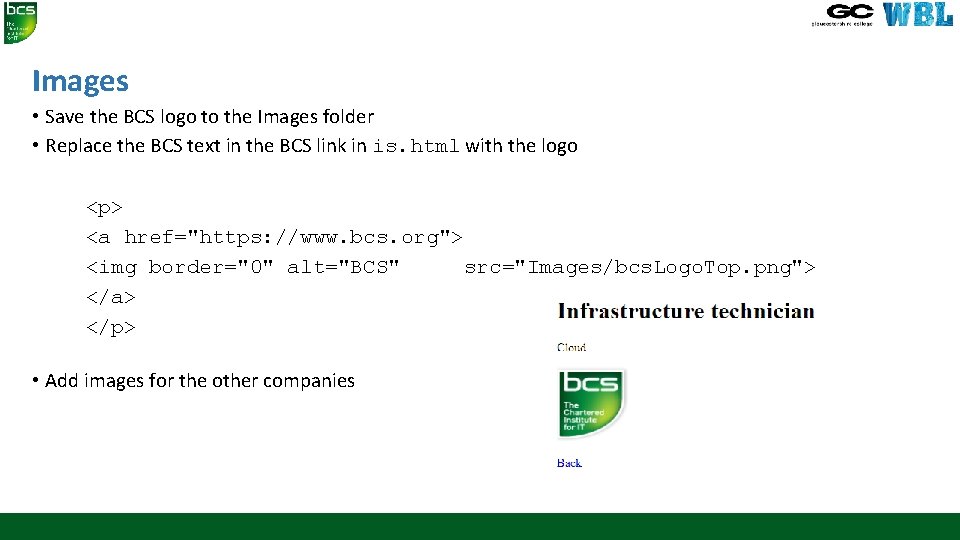Images • Save the BCS logo to the Images folder • Replace the BCS Images • Save the BCS logo to the Images folder • Replace the BCS