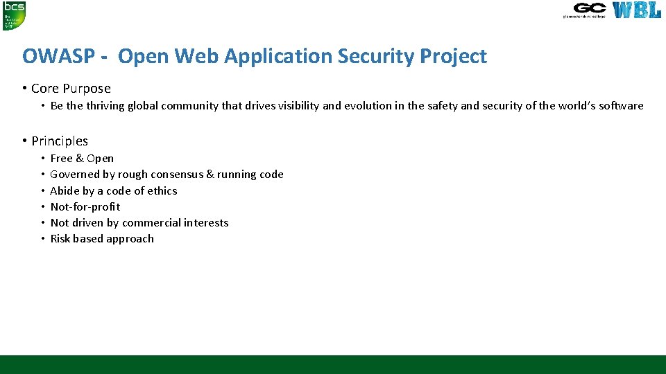 OWASP - Open Web Application Security Project • Core Purpose • Be thriving global OWASP - Open Web Application Security Project • Core Purpose • Be thriving global