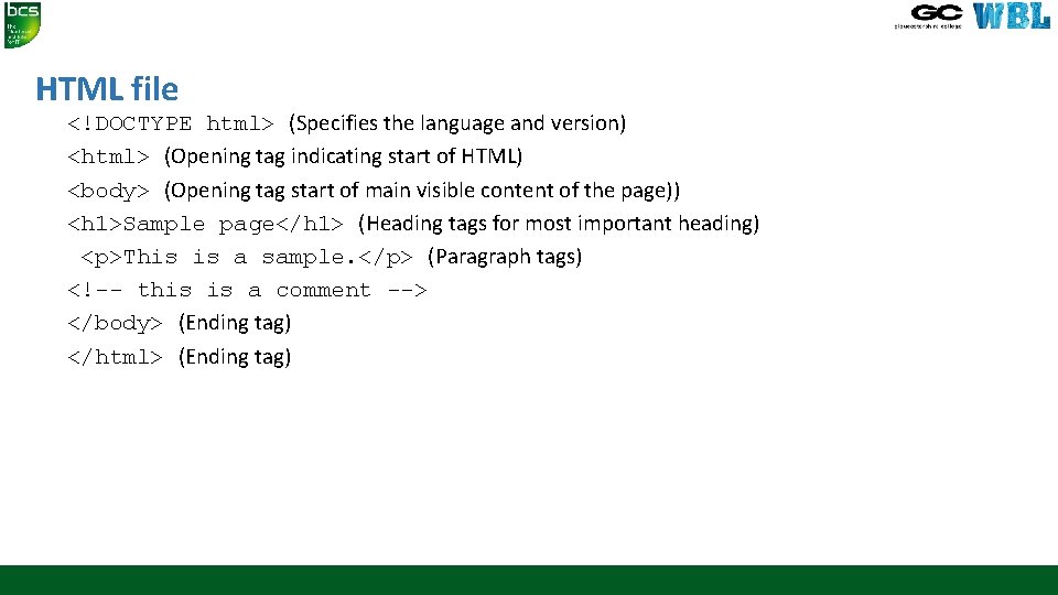 HTML file <!DOCTYPE html> (Specifies the language and version) <html> (Opening tag indicating start HTML file <!DOCTYPE html> (Specifies the language and version) <html> (Opening tag indicating start