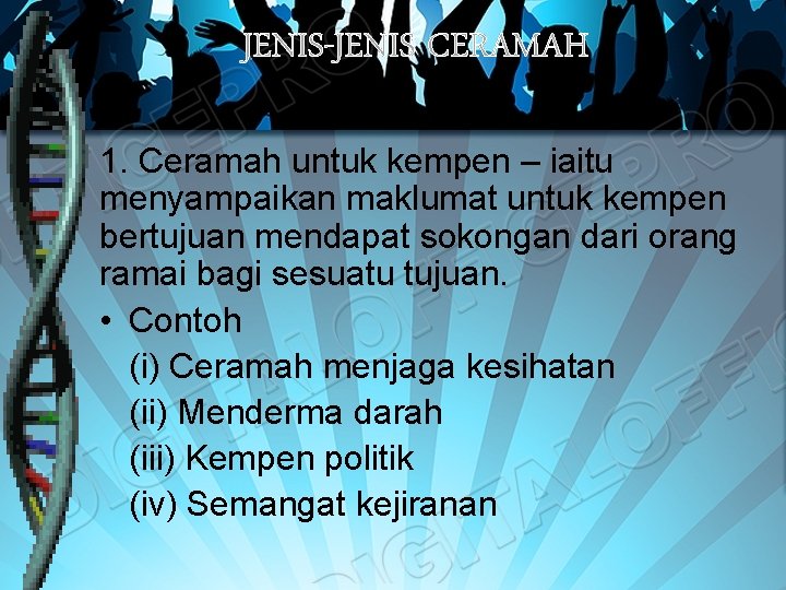 JENIS-JENIS CERAMAH 1. Ceramah untuk kempen – iaitu menyampaikan maklumat untuk kempen bertujuan mendapat JENIS-JENIS CERAMAH 1. Ceramah untuk kempen – iaitu menyampaikan maklumat untuk kempen bertujuan mendapat