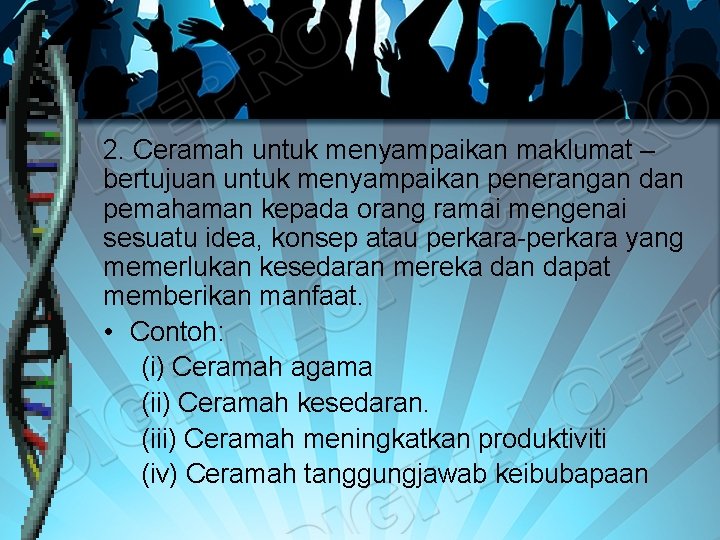 2. Ceramah untuk menyampaikan maklumat – bertujuan untuk menyampaikan penerangan dan pemahaman kepada orang 2. Ceramah untuk menyampaikan maklumat – bertujuan untuk menyampaikan penerangan dan pemahaman kepada orang