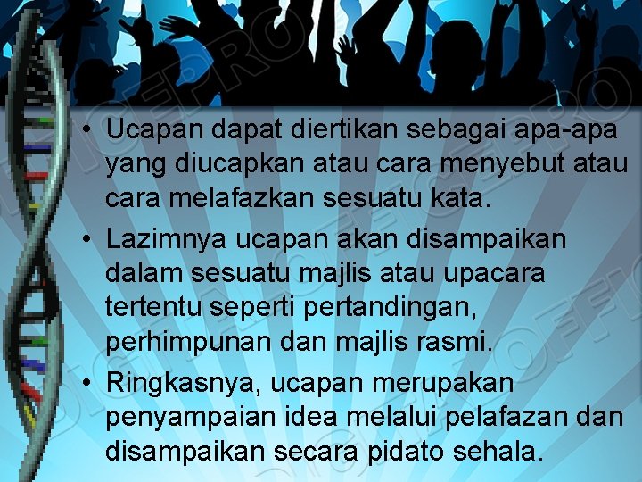 • Ucapan dapat diertikan sebagai apa-apa yang diucapkan atau cara menyebut atau cara • Ucapan dapat diertikan sebagai apa-apa yang diucapkan atau cara menyebut atau cara
