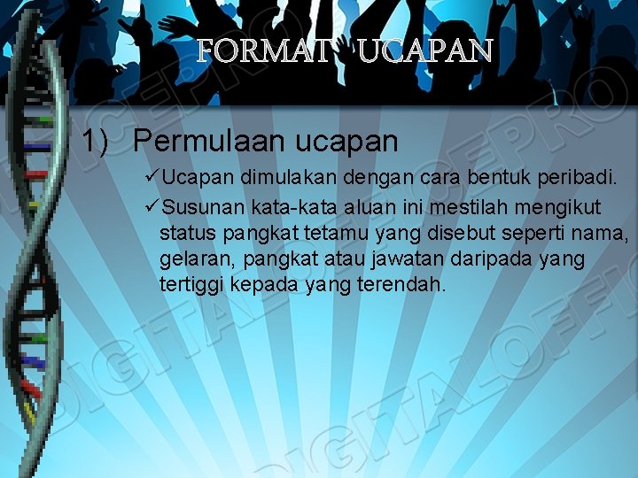 FORMAT UCAPAN 1) Permulaan ucapan üUcapan dimulakan dengan cara bentuk peribadi. üSusunan kata-kata aluan FORMAT UCAPAN 1) Permulaan ucapan üUcapan dimulakan dengan cara bentuk peribadi. üSusunan kata-kata aluan