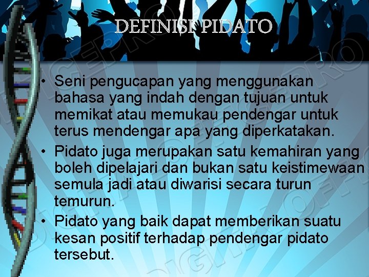 DEFINISI PIDATO • Seni pengucapan yang menggunakan bahasa yang indah dengan tujuan untuk memikat DEFINISI PIDATO • Seni pengucapan yang menggunakan bahasa yang indah dengan tujuan untuk memikat