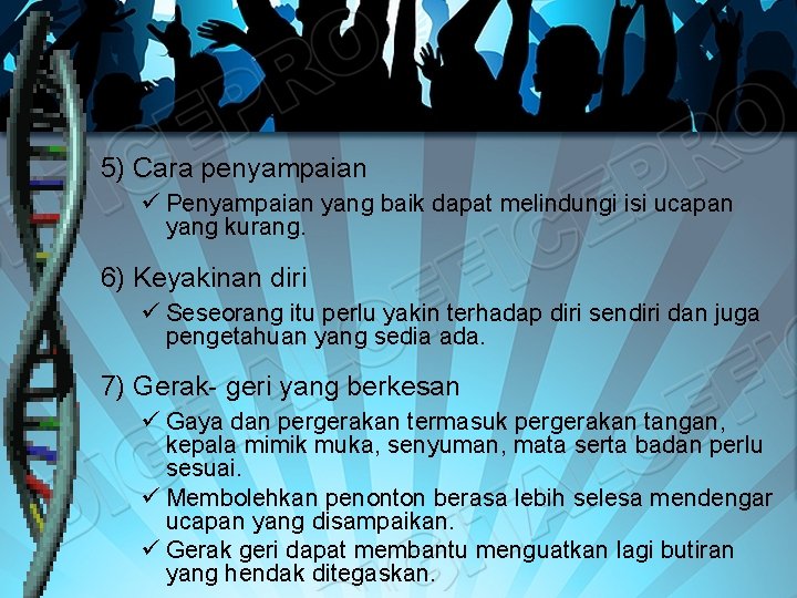 5) Cara penyampaian ü Penyampaian yang baik dapat melindungi isi ucapan yang kurang. 6) 5) Cara penyampaian ü Penyampaian yang baik dapat melindungi isi ucapan yang kurang. 6)