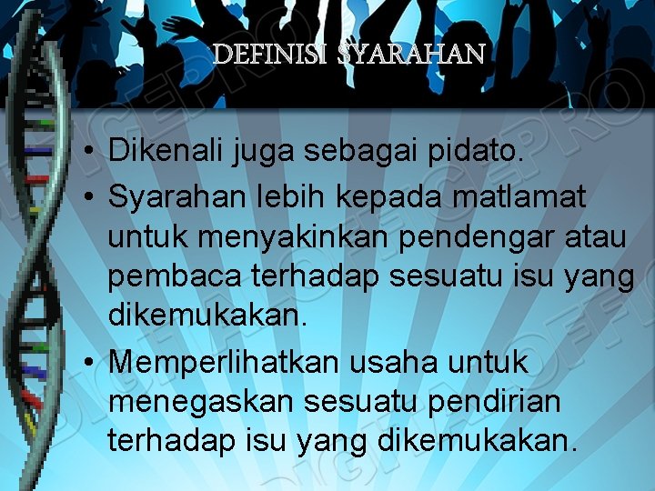 DEFINISI SYARAHAN • Dikenali juga sebagai pidato. • Syarahan lebih kepada matlamat untuk menyakinkan DEFINISI SYARAHAN • Dikenali juga sebagai pidato. • Syarahan lebih kepada matlamat untuk menyakinkan