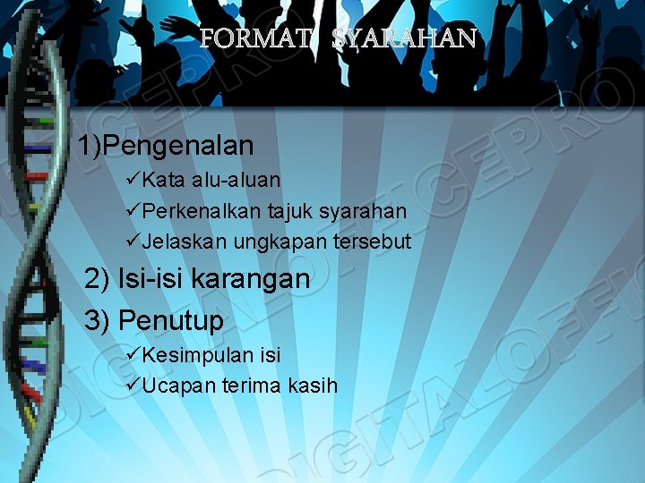 FORMAT SYARAHAN 1)Pengenalan üKata alu-aluan üPerkenalkan tajuk syarahan üJelaskan ungkapan tersebut 2) Isi-isi karangan FORMAT SYARAHAN 1)Pengenalan üKata alu-aluan üPerkenalkan tajuk syarahan üJelaskan ungkapan tersebut 2) Isi-isi karangan