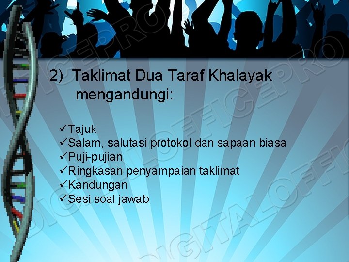 2) Taklimat Dua Taraf Khalayak mengandungi: üTajuk üSalam, salutasi protokol dan sapaan biasa üPuji-pujian 2) Taklimat Dua Taraf Khalayak mengandungi: üTajuk üSalam, salutasi protokol dan sapaan biasa üPuji-pujian