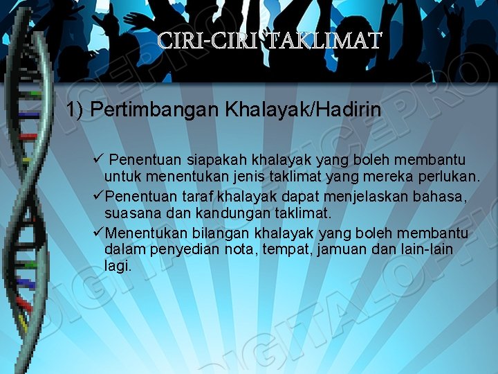 CIRI-CIRI TAKLIMAT 1) Pertimbangan Khalayak/Hadirin ü Penentuan siapakah khalayak yang boleh membantu untuk menentukan CIRI-CIRI TAKLIMAT 1) Pertimbangan Khalayak/Hadirin ü Penentuan siapakah khalayak yang boleh membantu untuk menentukan