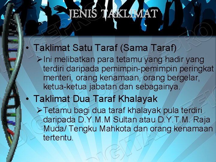 JENIS TAKLIMAT • Taklimat Satu Taraf (Sama Taraf) ØIni melibatkan para tetamu yang hadir JENIS TAKLIMAT • Taklimat Satu Taraf (Sama Taraf) ØIni melibatkan para tetamu yang hadir