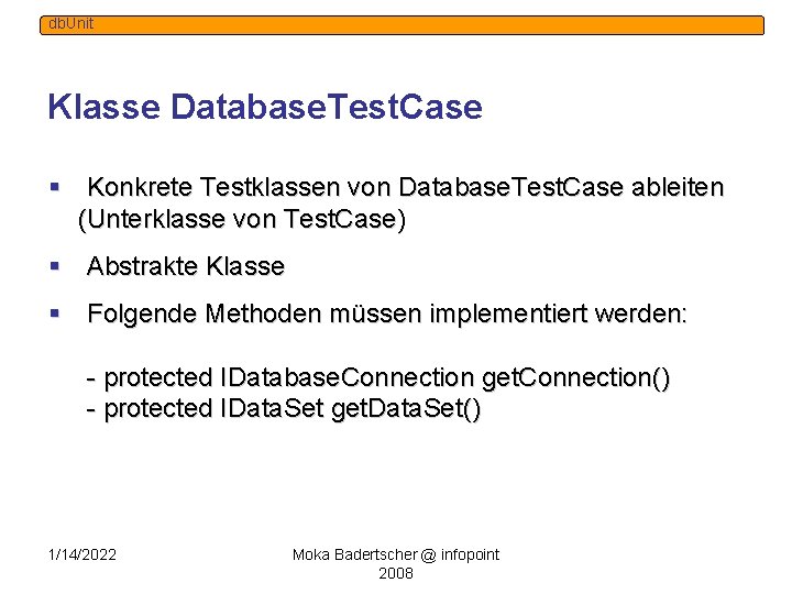 db. Unit Klasse Database. Test. Case § Konkrete Testklassen von Database. Test. Case ableiten