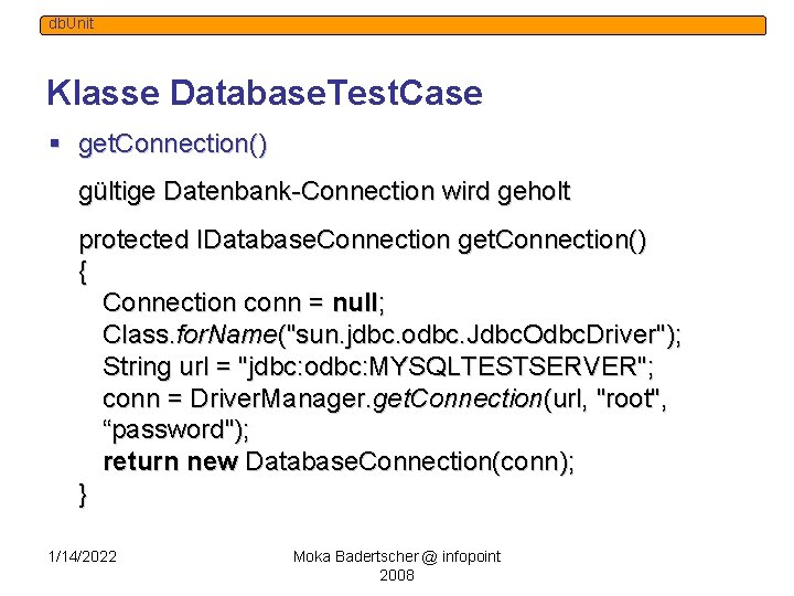 db. Unit Klasse Database. Test. Case § get. Connection() gültige Datenbank-Connection wird geholt protected