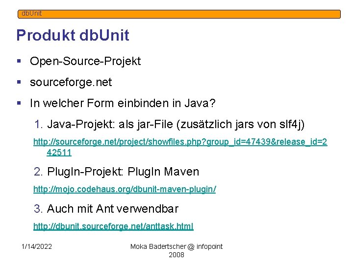 db. Unit Produkt db. Unit § Open-Source-Projekt § sourceforge. net § In welcher Form