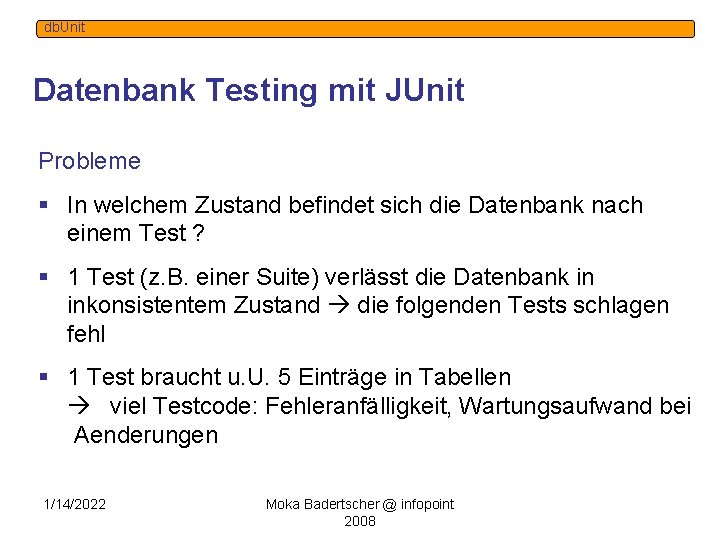db. Unit Datenbank Testing mit JUnit Probleme § In welchem Zustand befindet sich die