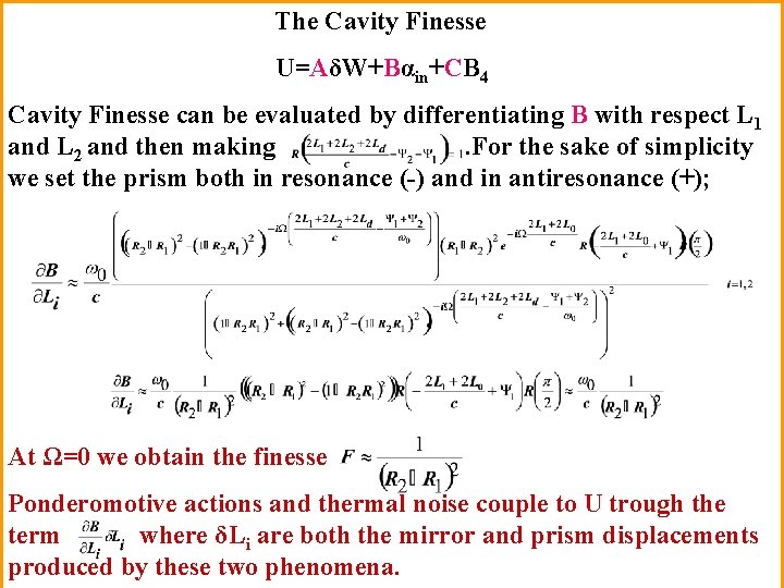 The Cavity Finesse U=AδW+Bαin+CB 4 Cavity Finesse can be evaluated by differentiating B with
