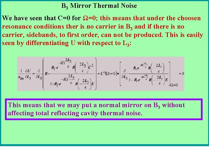 B 3 Mirror Thermal Noise We have seen that C=0 for Ω=0; this means