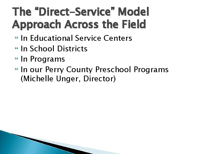 The “Direct-Service” Model Approach Across the Field In Educational Service Centers In School Districts