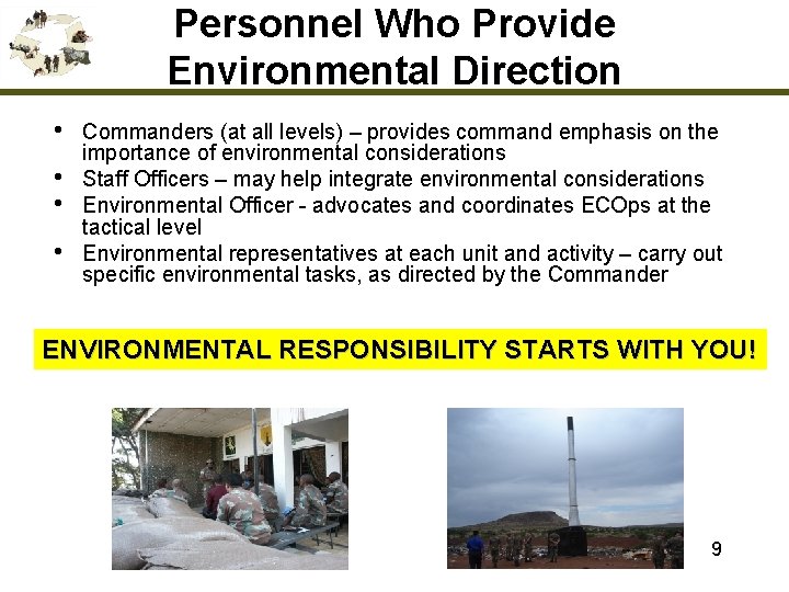 Personnel Who Provide Environmental Direction • • Commanders (at all levels) – provides command