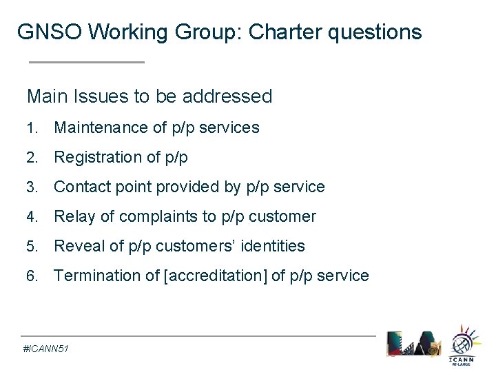 GNSO Working Group: Charter questions Text Main Issues to be addressed 1. Maintenance of