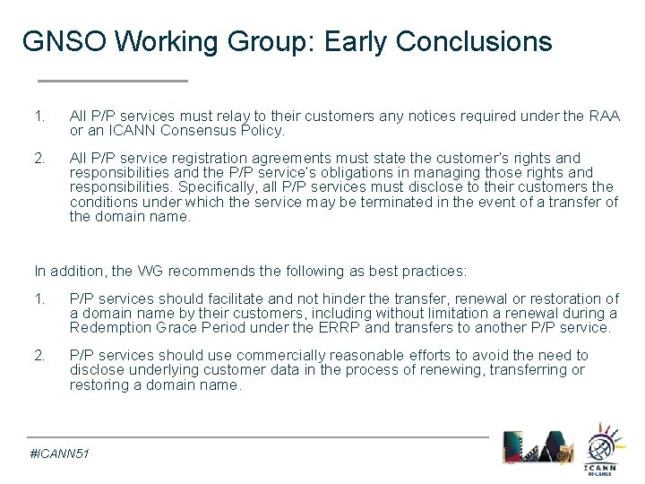 GNSO Working Group: Early Conclusions Text 1. All P/P services must relay to their