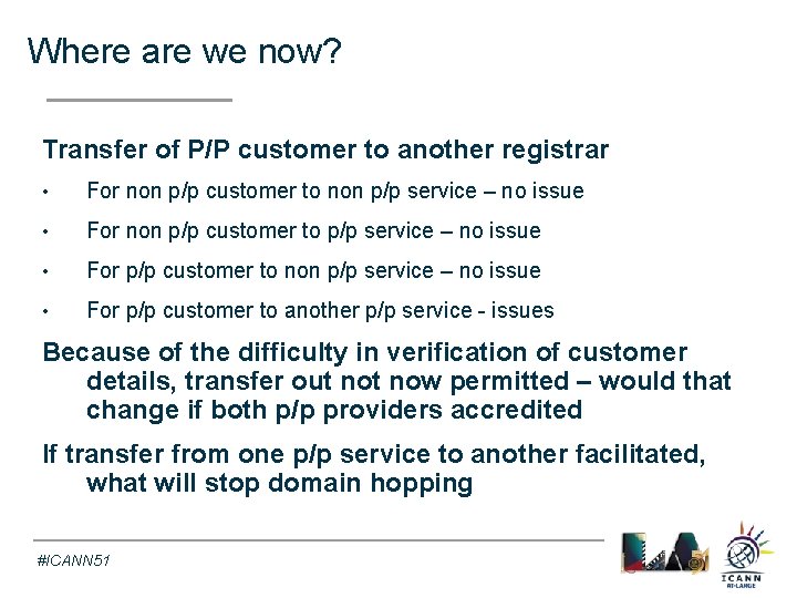 Where are we now? Text Transfer of P/P customer to another registrar • For