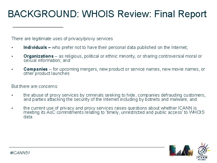 BACKGROUND: WHOIS Review: Final Report Text There are legitimate uses of privacy/proxy services •