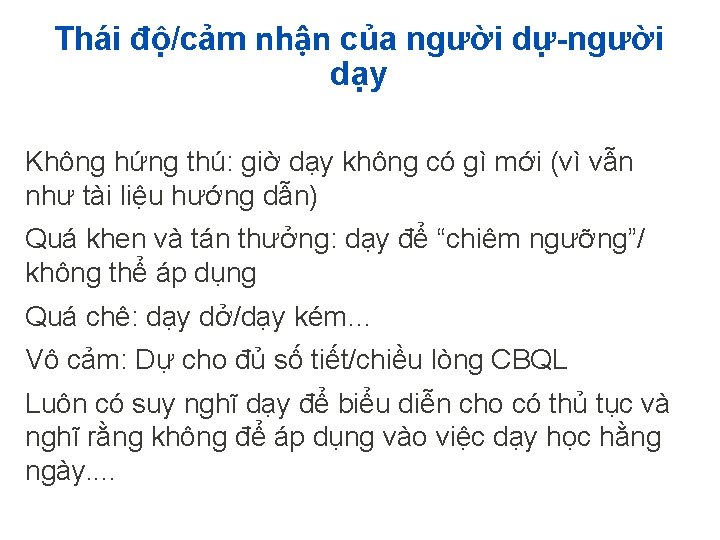 Thái độ/cảm nhận của người dự-người dạy Không hứng thú: giờ dạy không có