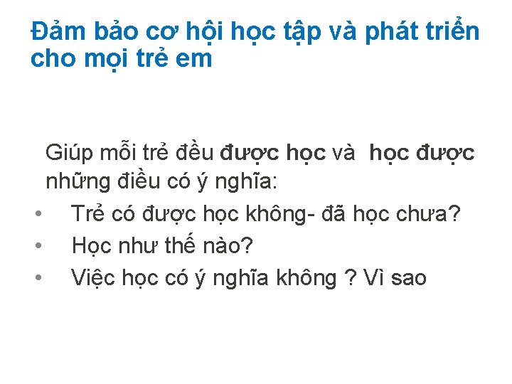 Đảm bảo cơ hội học tập và phát triển cho mọi trẻ em Giúp