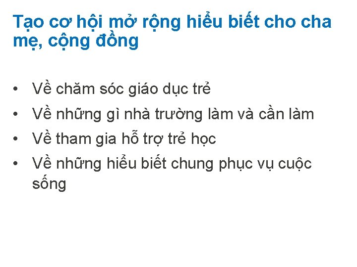 Tạo cơ hội mở rộng hiểu biết cho cha mẹ, cộng đồng • Về