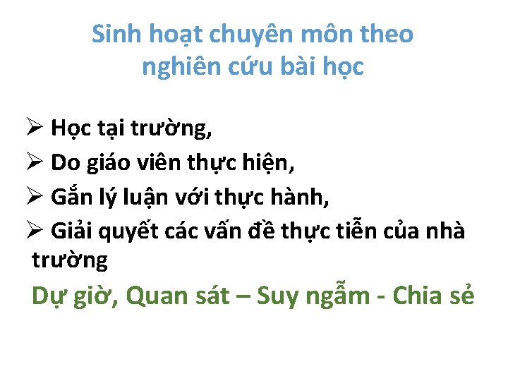 Sinh hoạt chuyên môn theo nghiên cứu bài học Ø Học tại trường, Ø