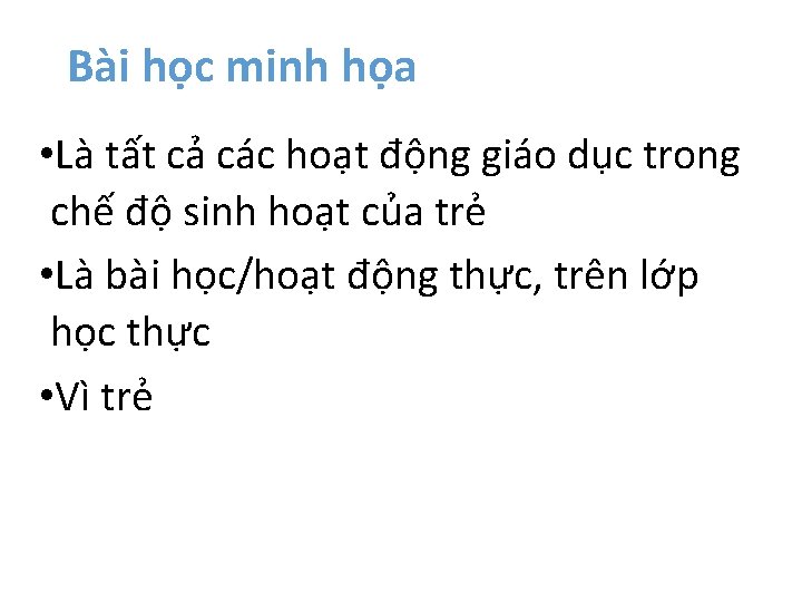 Bài học minh họa • Là tất cả các hoạt động giáo dục trong