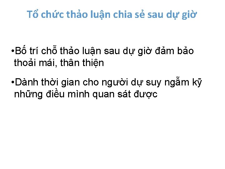 Tổ chức thảo luận chia sẻ sau dự giờ • Bố trí chỗ thảo