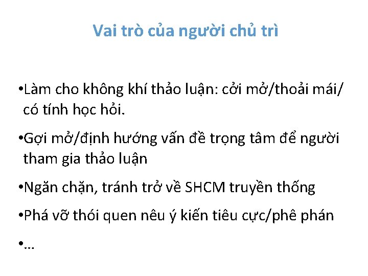 Vai trò của người chủ trì • Làm cho không khí thảo luận: cởi