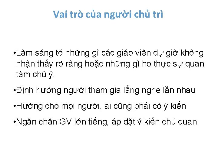 Vai trò của người chủ trì • Làm sáng tỏ những gì các giáo