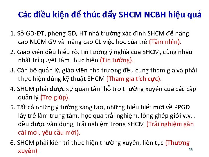 Các điều kiện để thúc đẩy SHCM NCBH hiệu quả 1. Sở GD-ĐT, phòng