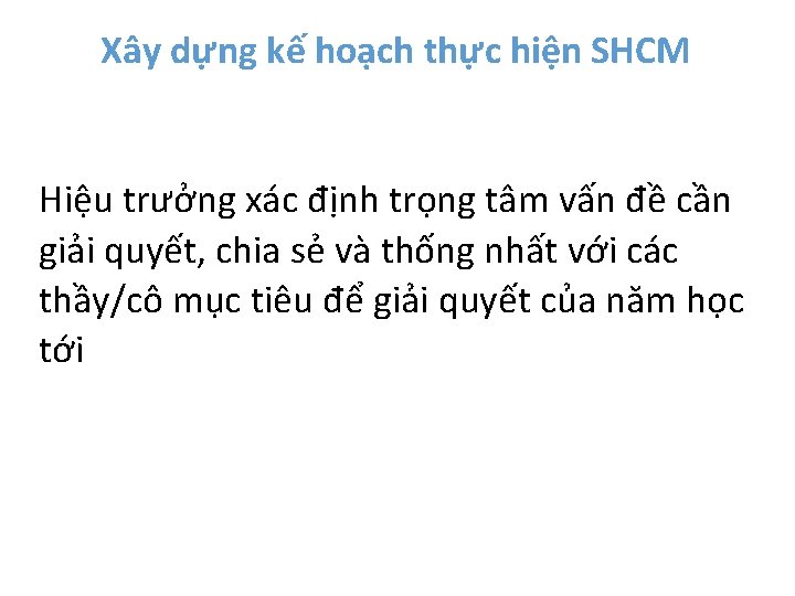 Xây dựng kế hoạch thực hiện SHCM Hiệu trưởng xác định trọng tâm vấn