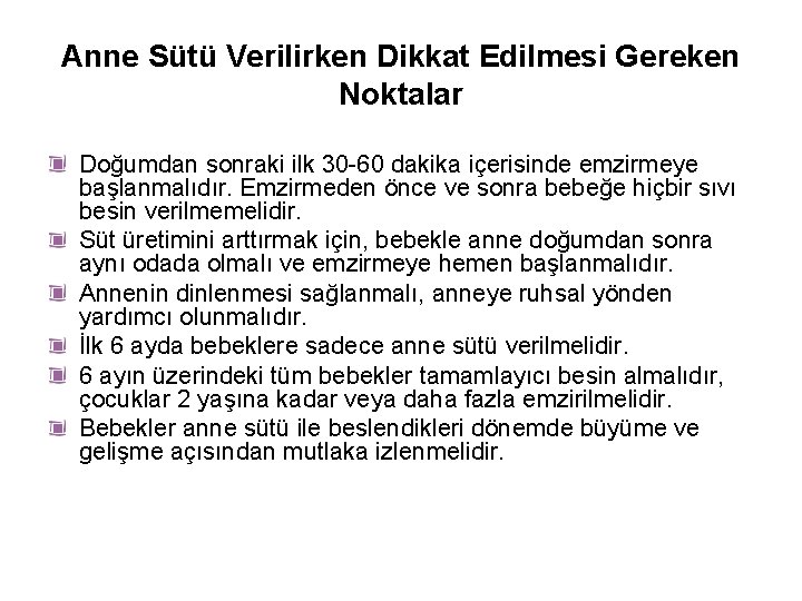 Anne Sütü Verilirken Dikkat Edilmesi Gereken Noktalar Doğumdan sonraki ilk 30 -60 dakika içerisinde