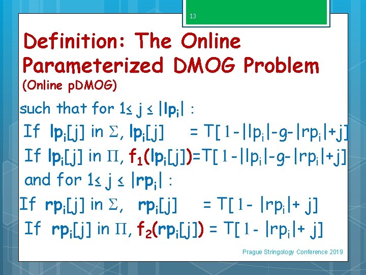 13 Definition: The Online Parameterized DMOG Problem (Online p. DMOG) such that for 1≤