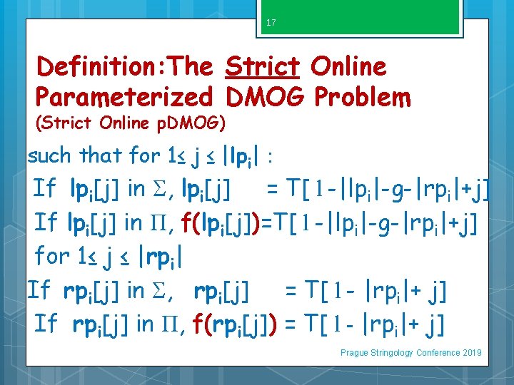 17 Definition: The Strict Online Parameterized DMOG Problem (Strict Online p. DMOG) such that