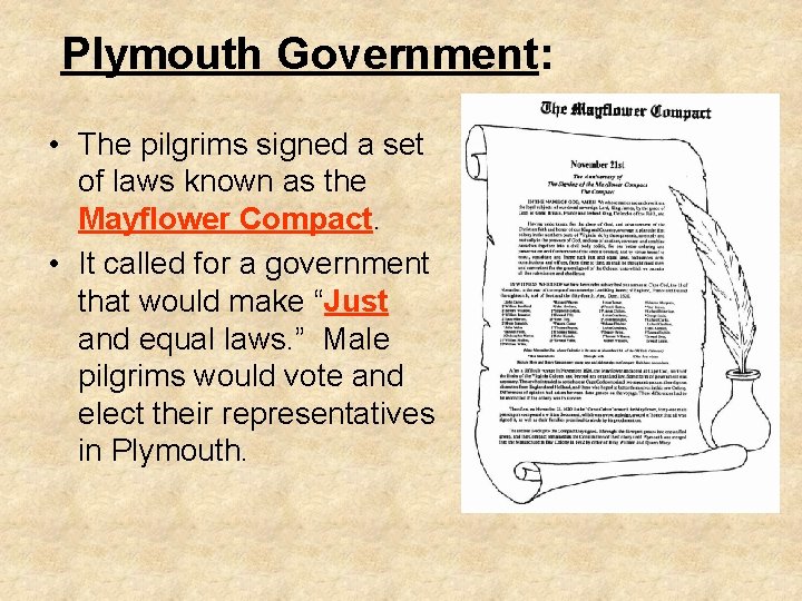 Plymouth Government: • The pilgrims signed a set of laws known as the Mayflower