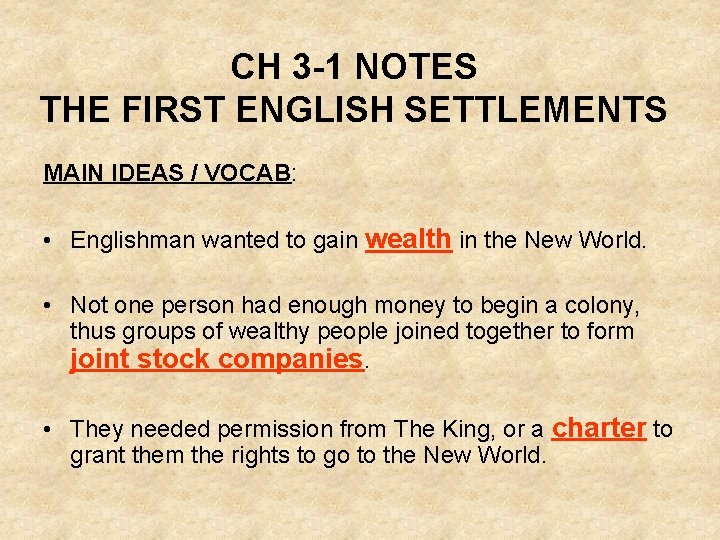 CH 3 -1 NOTES THE FIRST ENGLISH SETTLEMENTS MAIN IDEAS / VOCAB: • Englishman