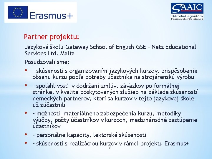 Partner projektu: Jazyková školu Gateway School of English GSE - Netz Educational Services Ltd.