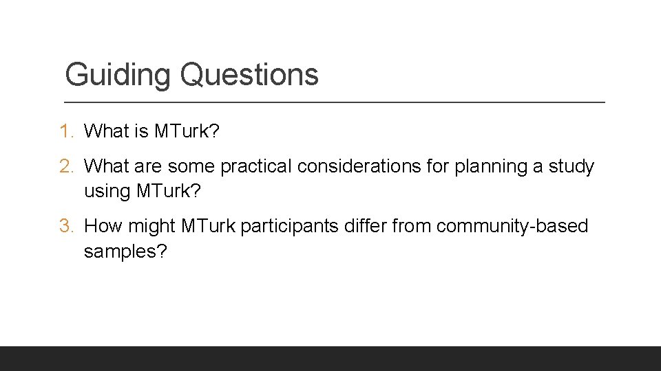 Guiding Questions 1. What is MTurk? 2. What are some practical considerations for planning