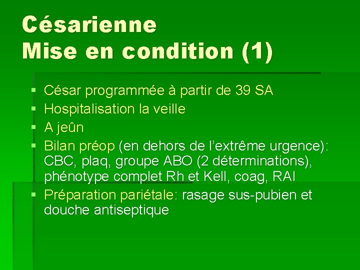 Césarienne Mise en condition (1) § § César programmée à partir de 39 SA