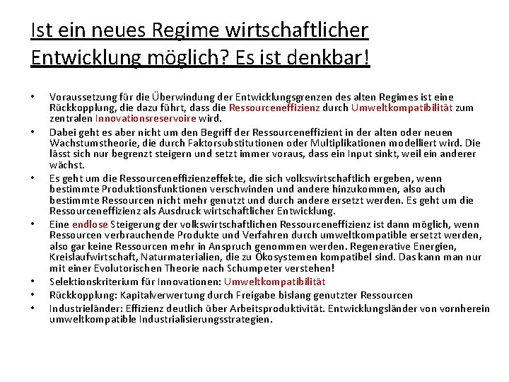 Ist ein neues Regime wirtschaftlicher Entwicklung möglich? Es ist denkbar! • • Voraussetzung für